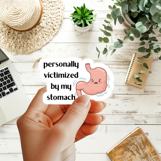 Personally Victimized By My Stomach Sticker