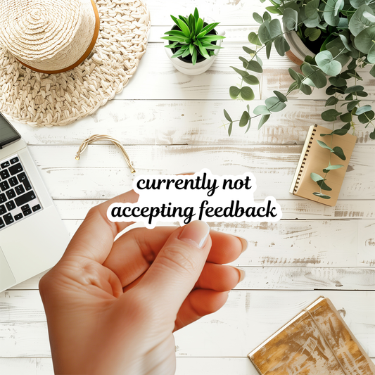 Currently Not Accepting Feedback Sticker