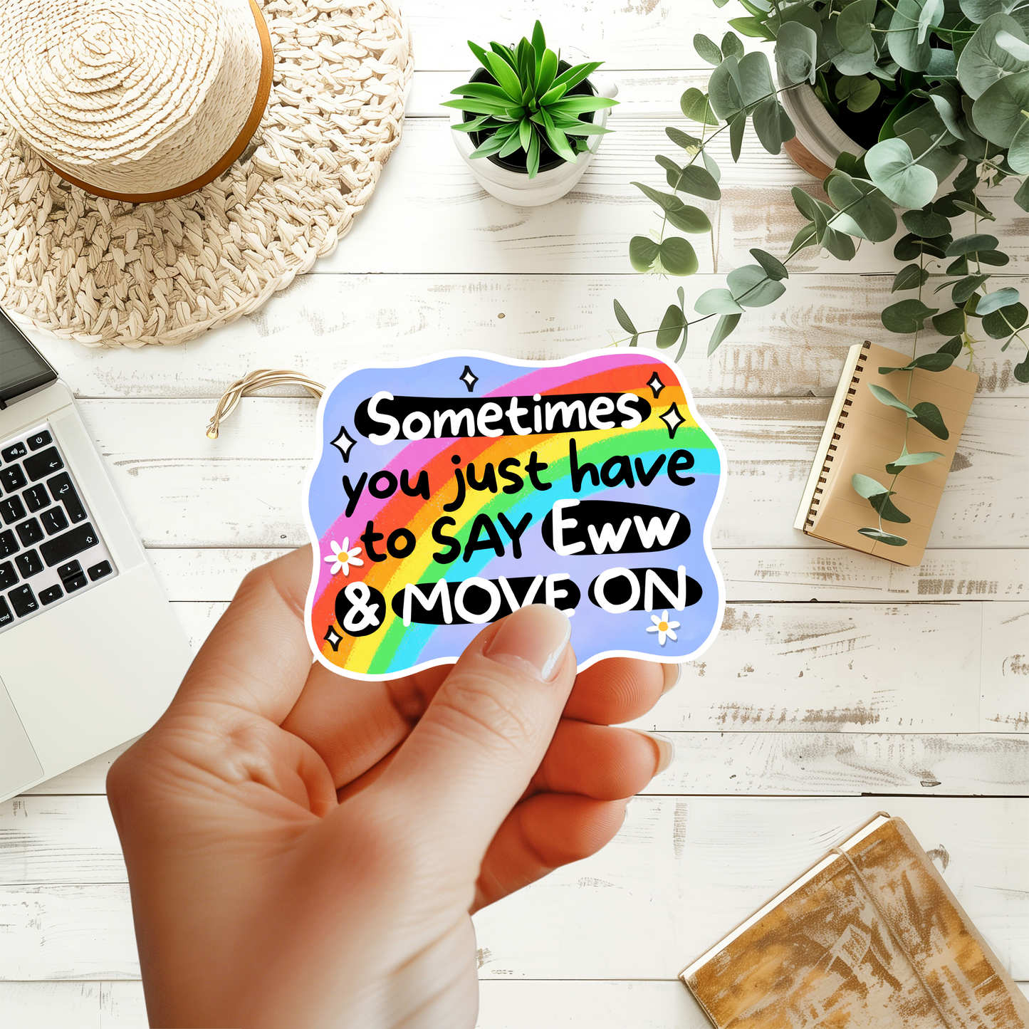 Sometimes You Just Have To Say Eww And Move On Sticker