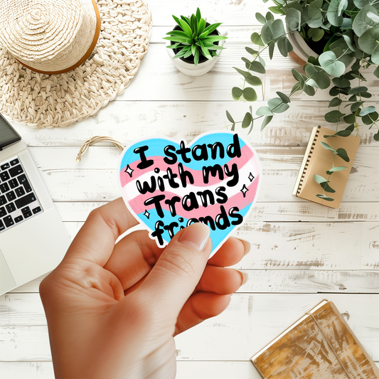 I Stand With My Trans Friends Sticker