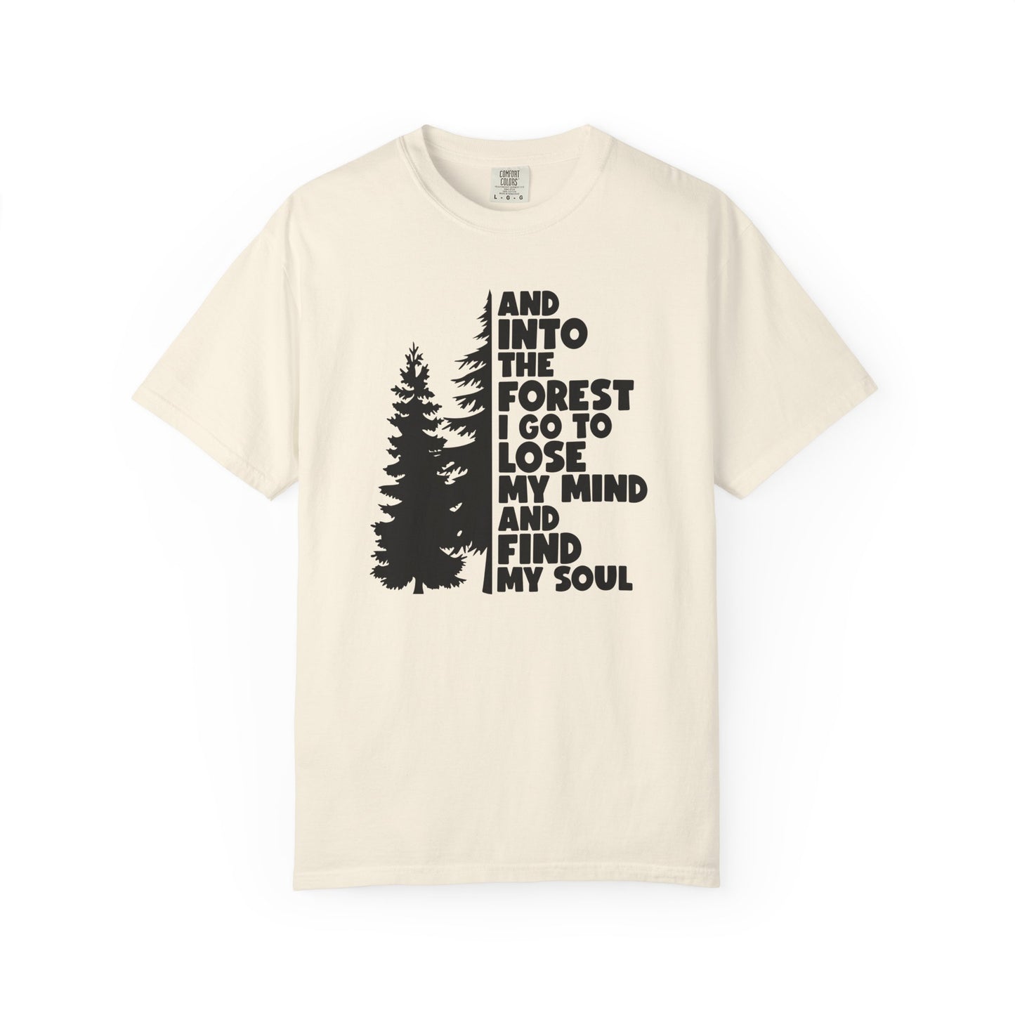 And Into The Forest I Go Comfort Colors T-Shirt
