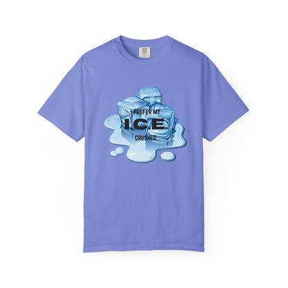 I Prefer My Ice Crushed, Fuck ICE T-Shirt