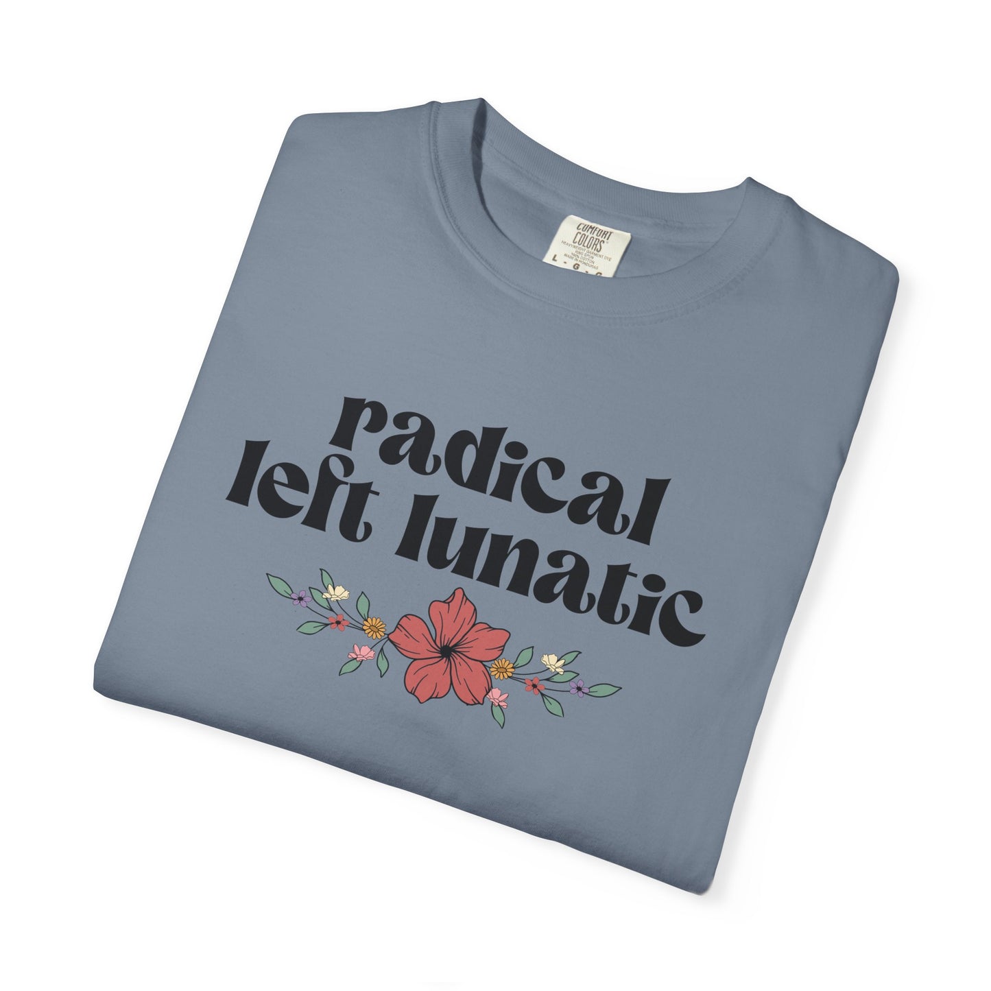 Radical Left Lunatic T-Shirt