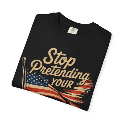 Stop Pretending Your Racism Is Patriotism T-Shirt