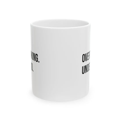 Overthinking, Underpaid. Coffee Mug