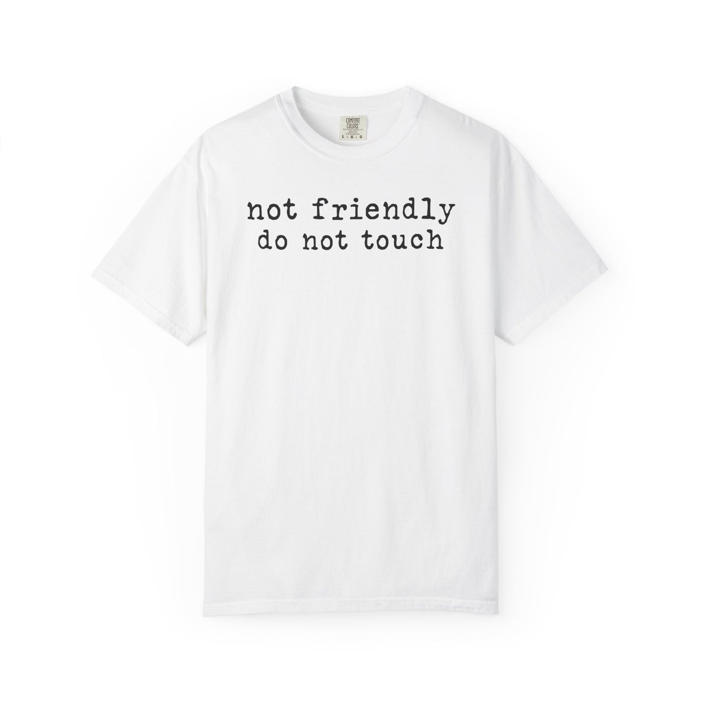 Not Friendly Do Not Touch T-Shirt