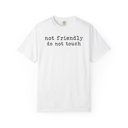Not Friendly Do Not Touch T-Shirt
