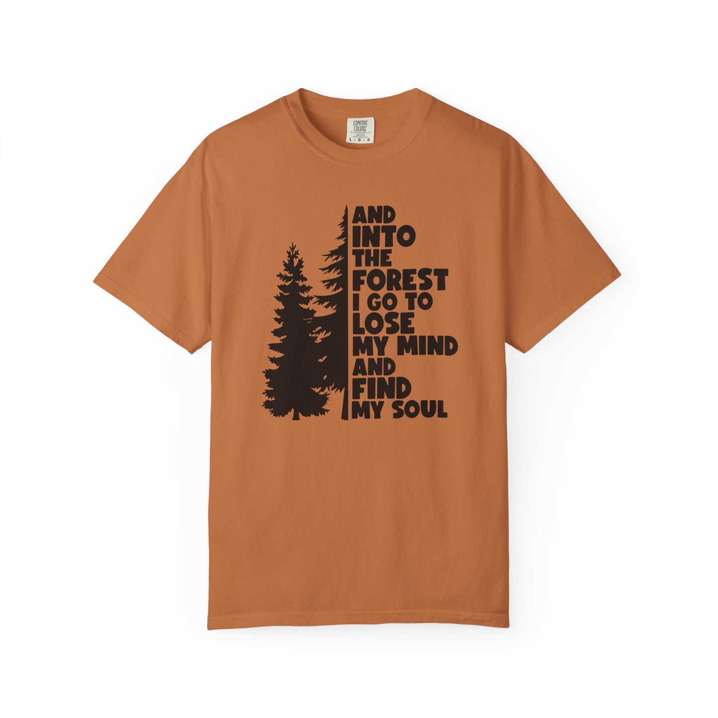 And Into The Forest I Go Comfort Colors T-Shirt