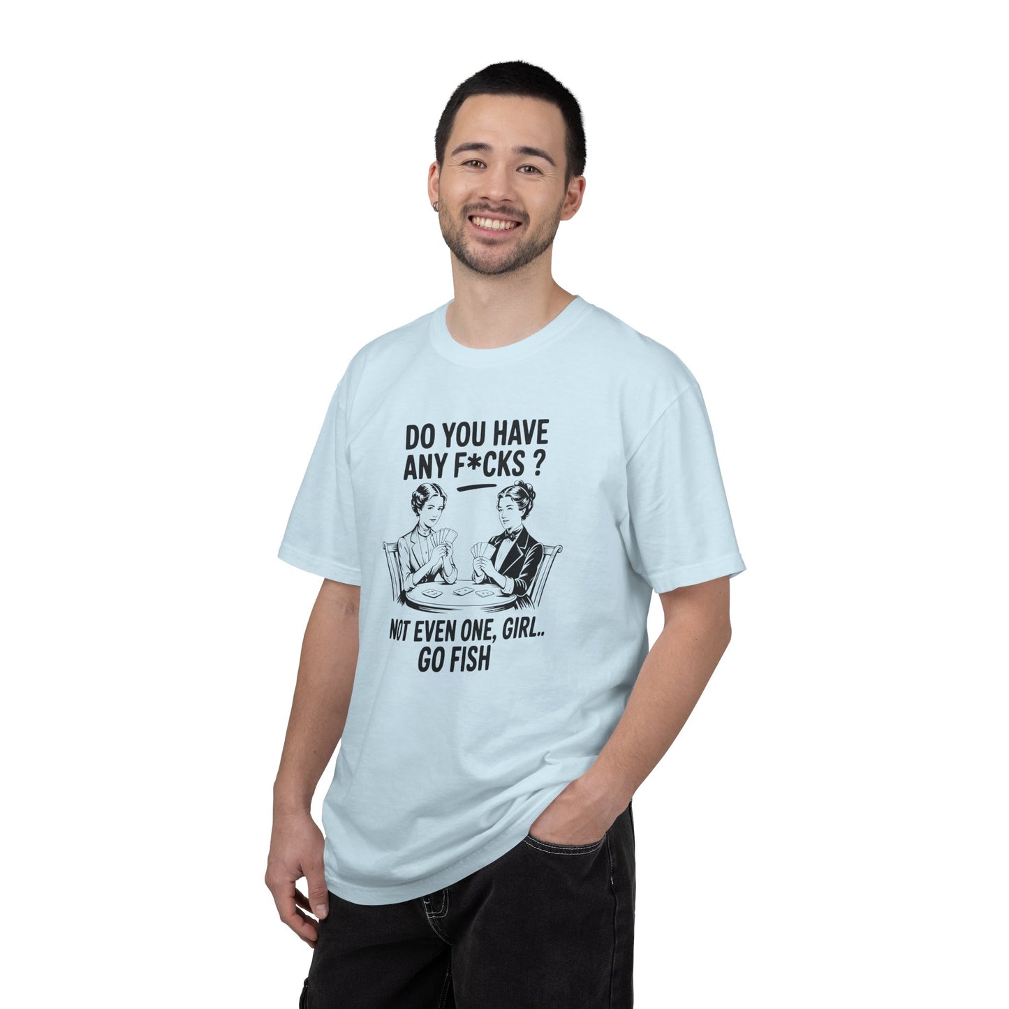 Do You Have Any Fucks T-Shirt