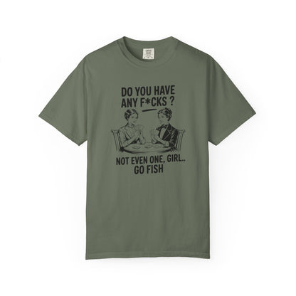 Do You Have Any Fucks T-Shirt