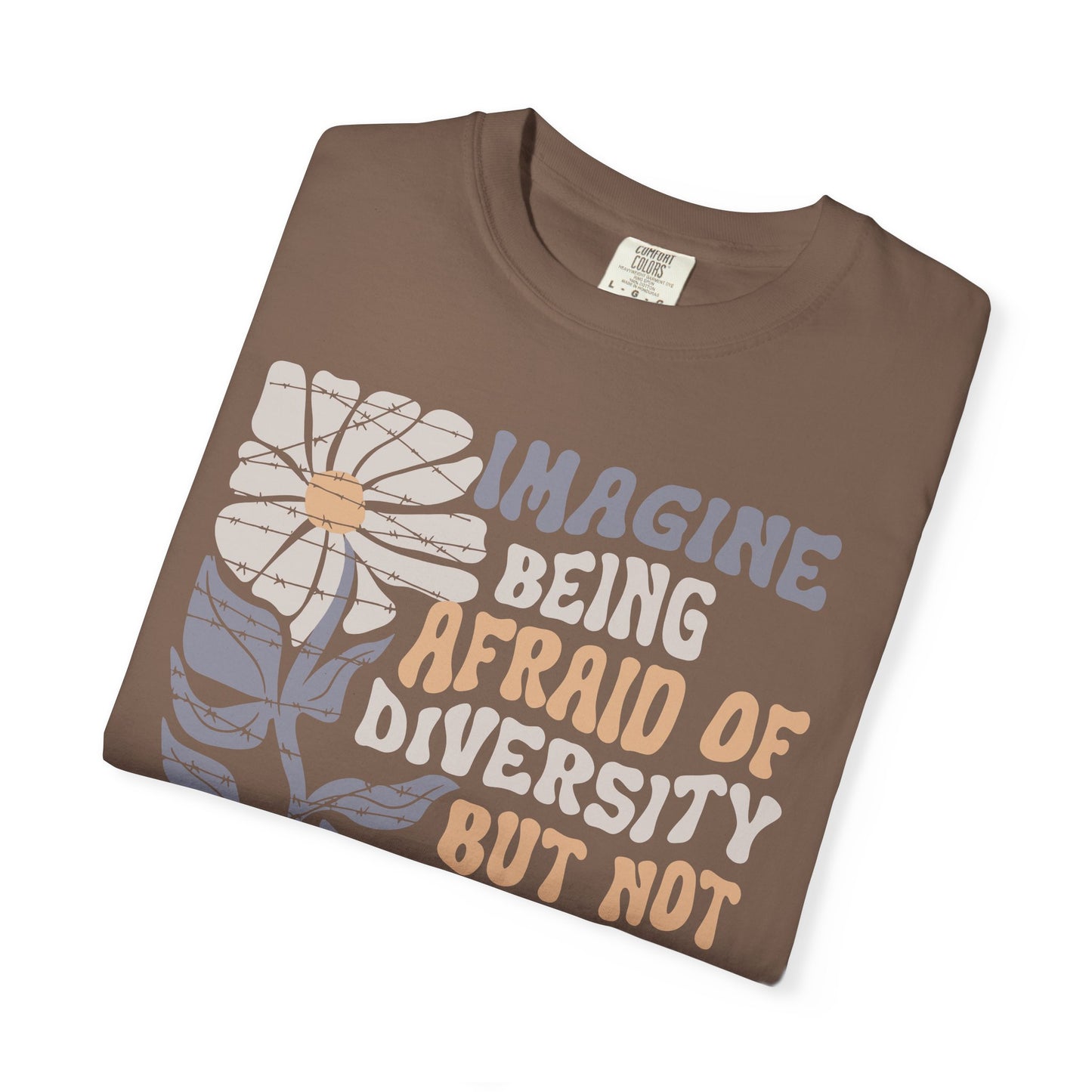 Imagine Being Afraid Of Diversity But Not Dictatorship T-Shirt