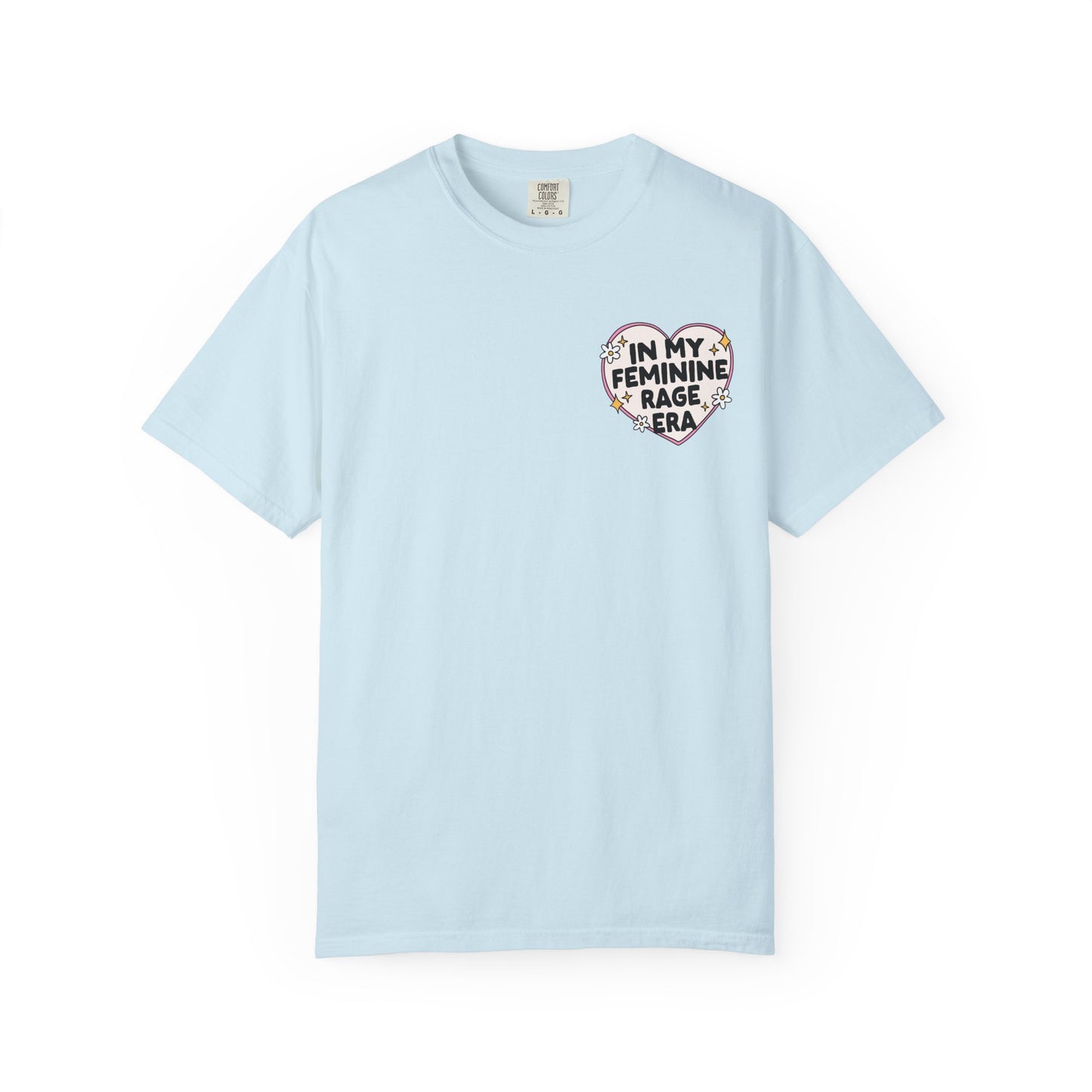 In My Feminine Rage Era T-Shirt, Comfort Colors Tee, Feminist T-Shirt, Women's Rights, Gender Equality, Cozy Tee