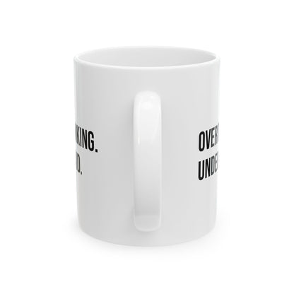 Overthinking, Underpaid. Coffee Mug