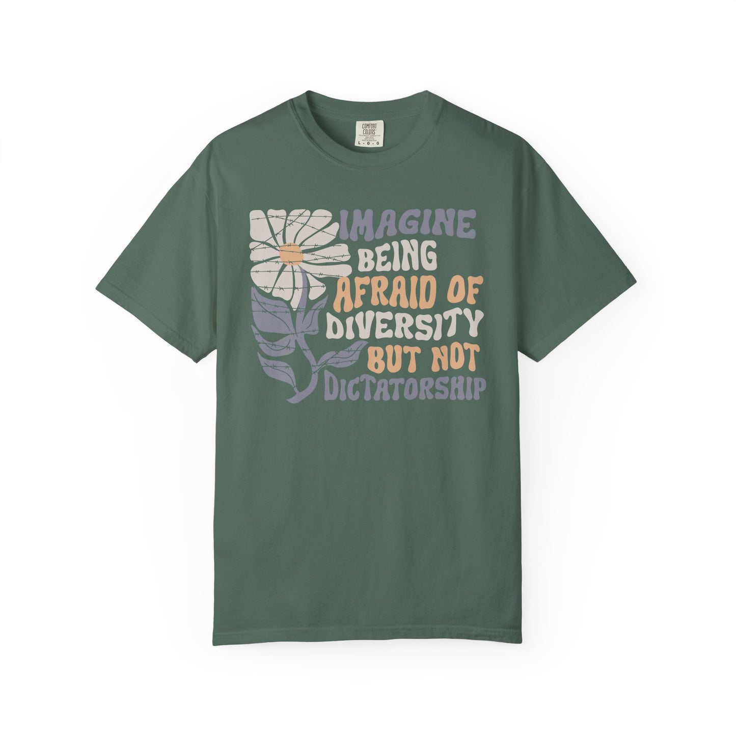 Imagine Being Afraid Of Diversity But Not Dictatorship T-Shirt