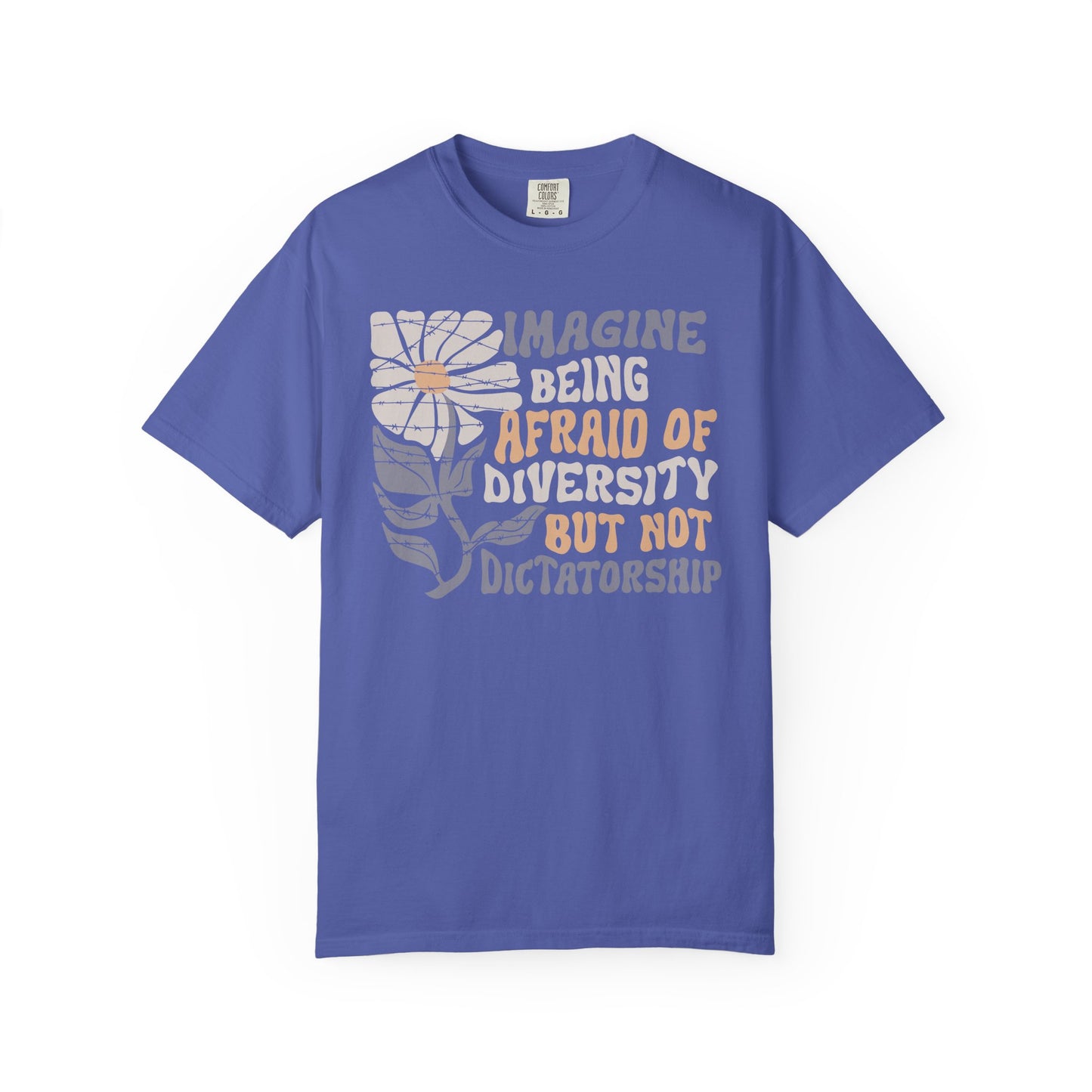 Imagine Being Afraid Of Diversity But Not Dictatorship T-Shirt