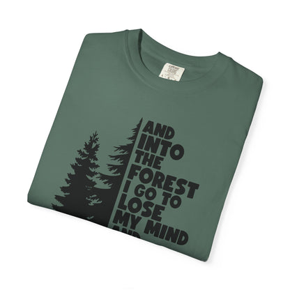 And Into The Forest I Go Comfort Colors T-Shirt