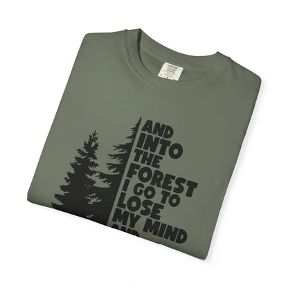 And Into The Forest I Go Comfort Colors T-Shirt