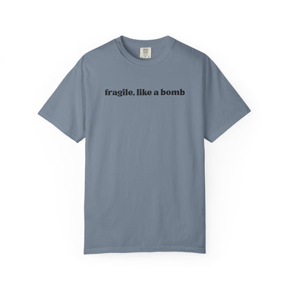 Fragile Like A Bomb T-Shirt