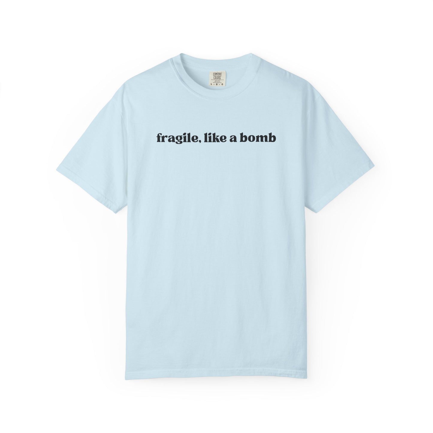 Fragile Like A Bomb T-Shirt