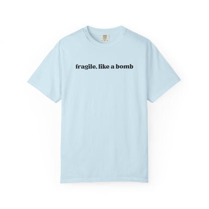 Fragile Like A Bomb T-Shirt
