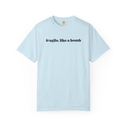 Fragile Like A Bomb T-Shirt