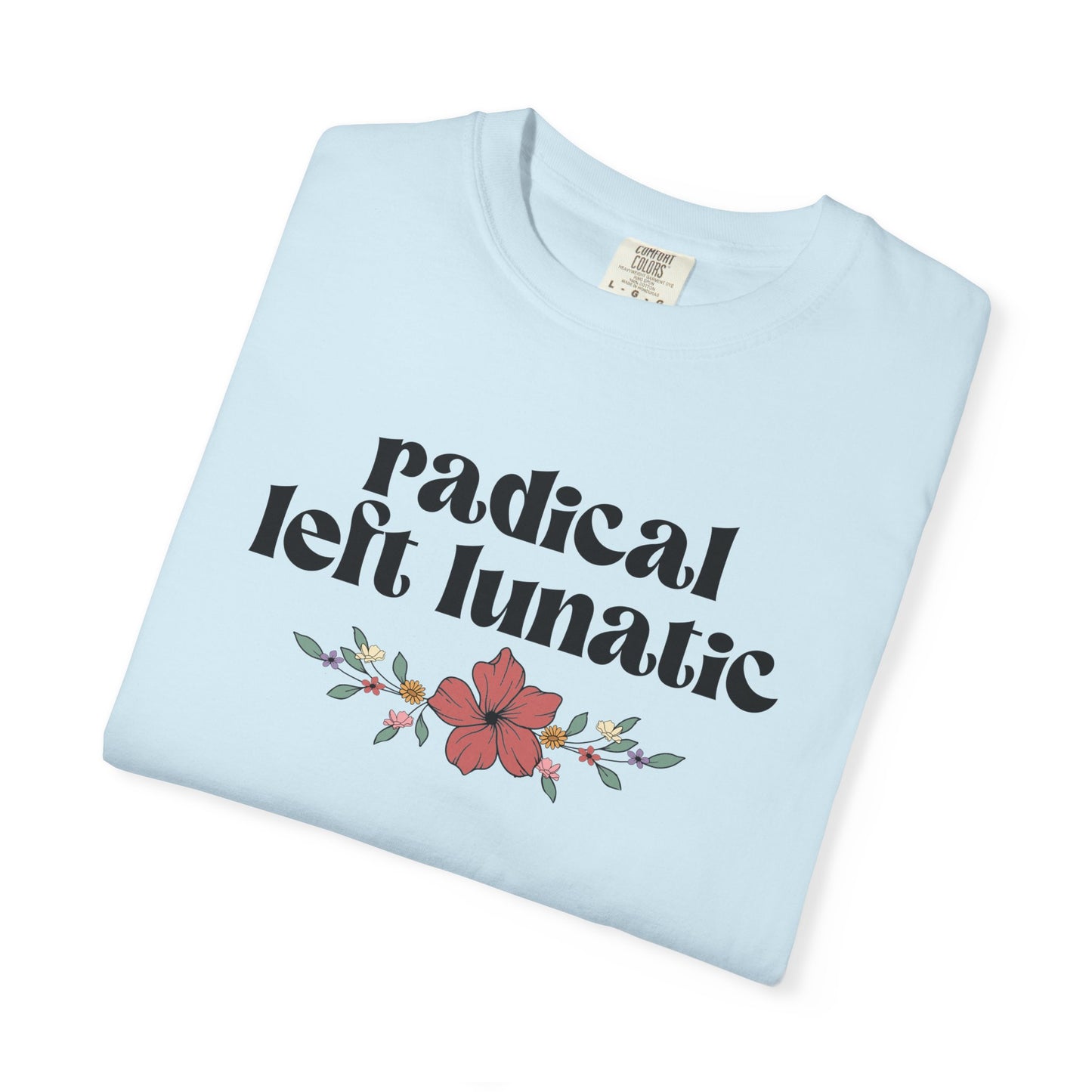 Radical Left Lunatic T-Shirt