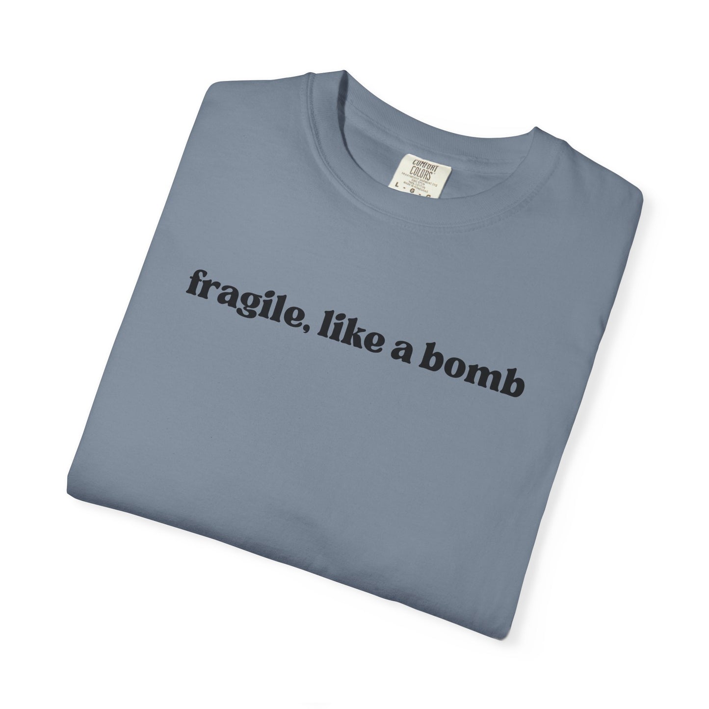 Fragile Like A Bomb T-Shirt