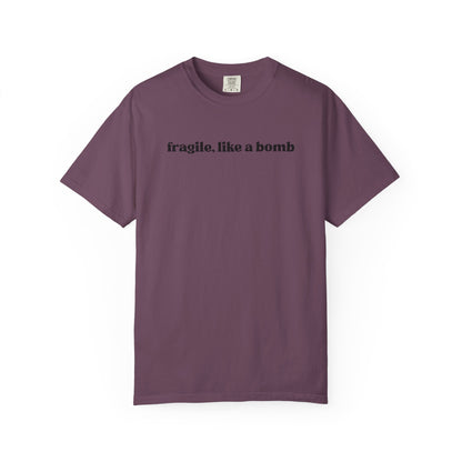Fragile Like A Bomb T-Shirt