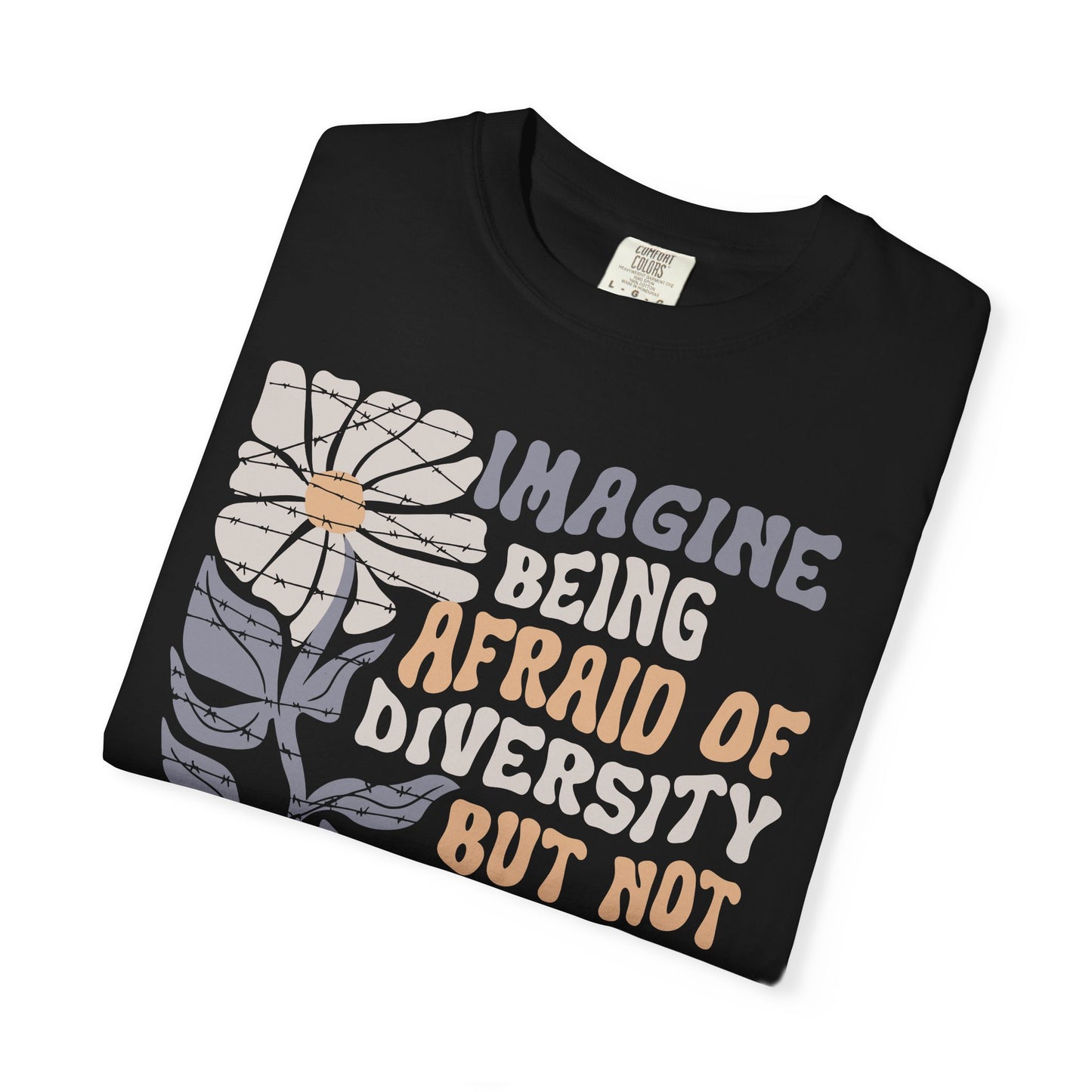 Imagine Being Afraid Of Diversity But Not Dictatorship T-Shirt