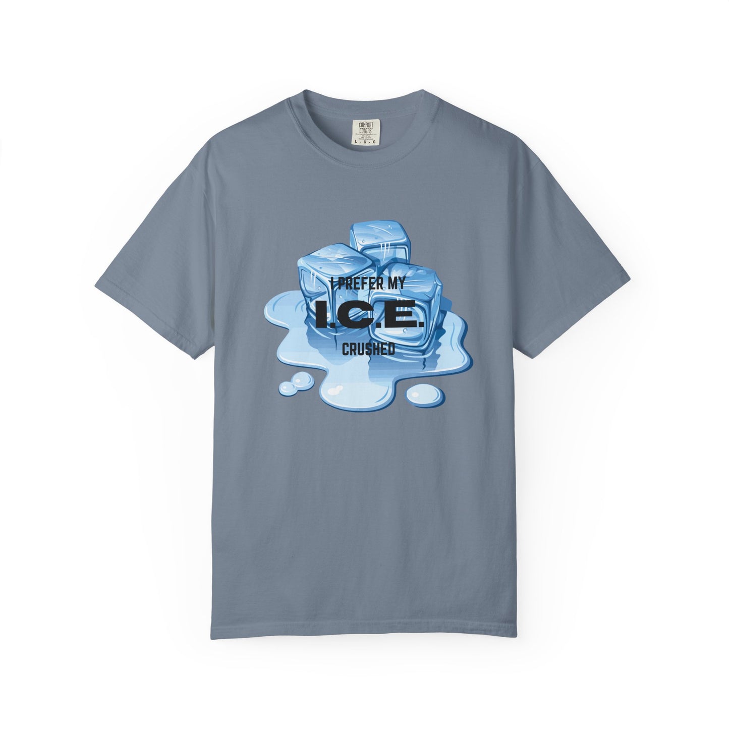 I Prefer My Ice Crushed, Fuck ICE T-Shirt