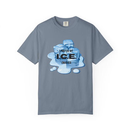 I Prefer My Ice Crushed, Fuck ICE T-Shirt
