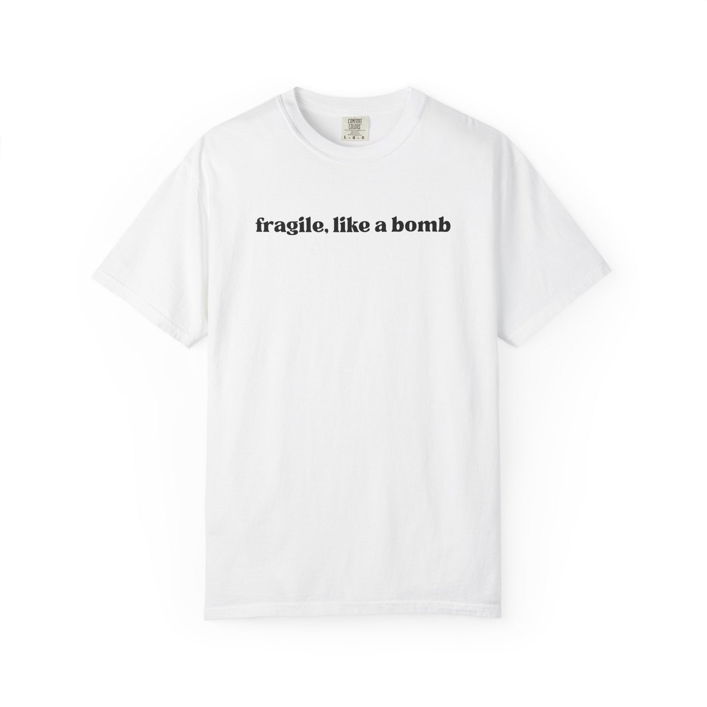 Fragile Like A Bomb T-Shirt