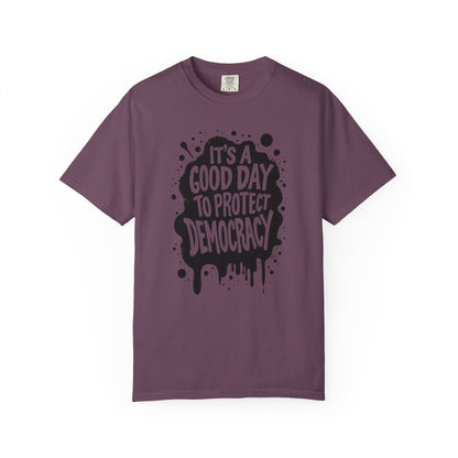 It's A Good Day To Protect Democracy T-Shirt