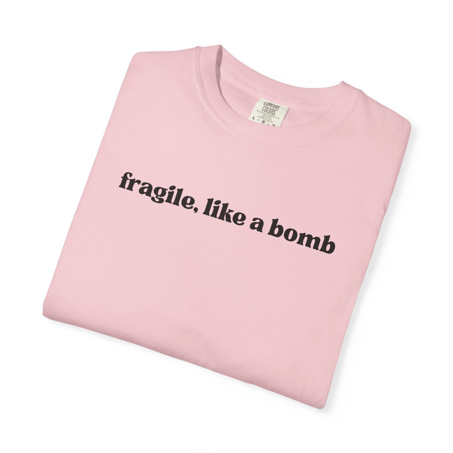 Fragile Like A Bomb T-Shirt