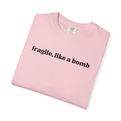 Fragile Like A Bomb T-Shirt