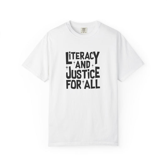 Literacy and Justice For All Unisex T-shirt, Read Banned Books, Libraries Matter, Pro Education, Librarians Matter, Support Teachers
