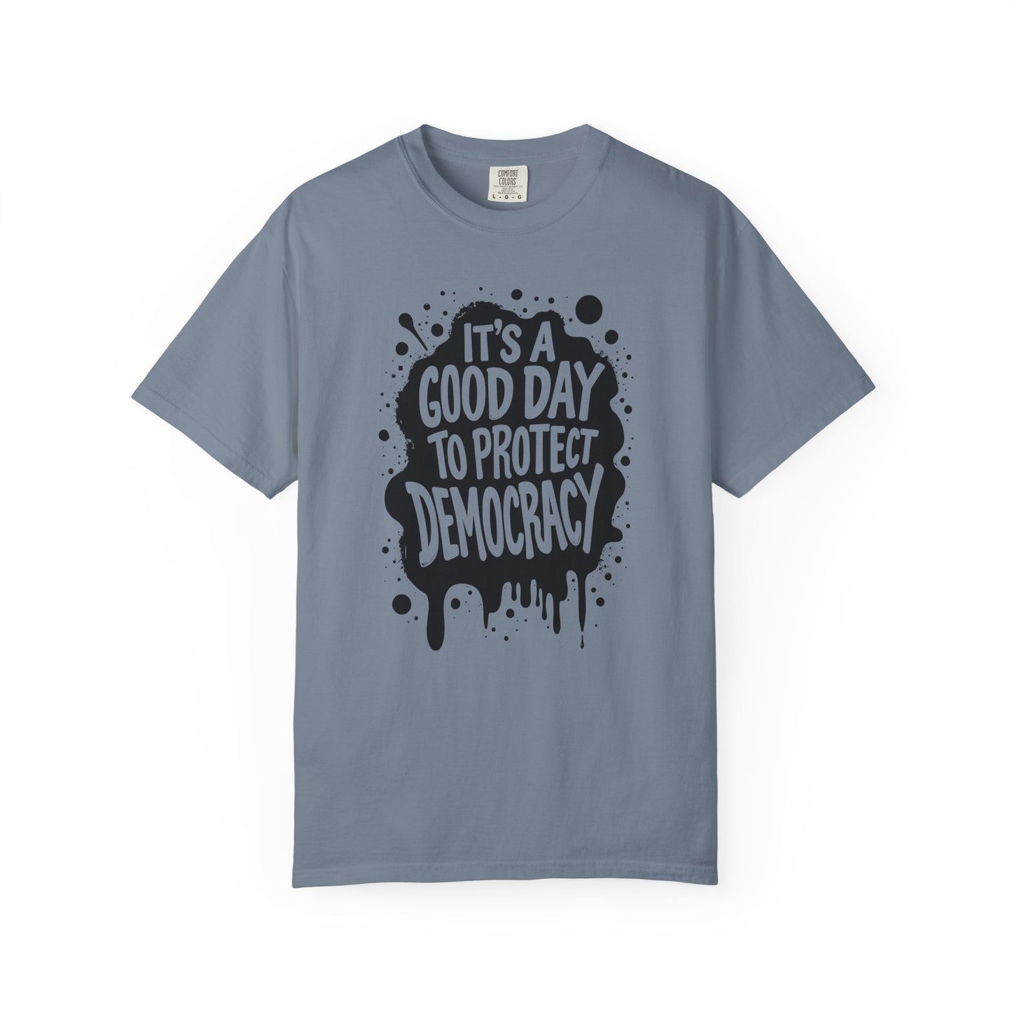 It's A Good Day To Protect Democracy T-Shirt