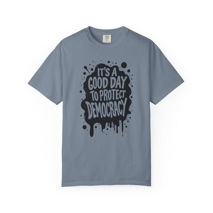 It's A Good Day To Protect Democracy T-Shirt