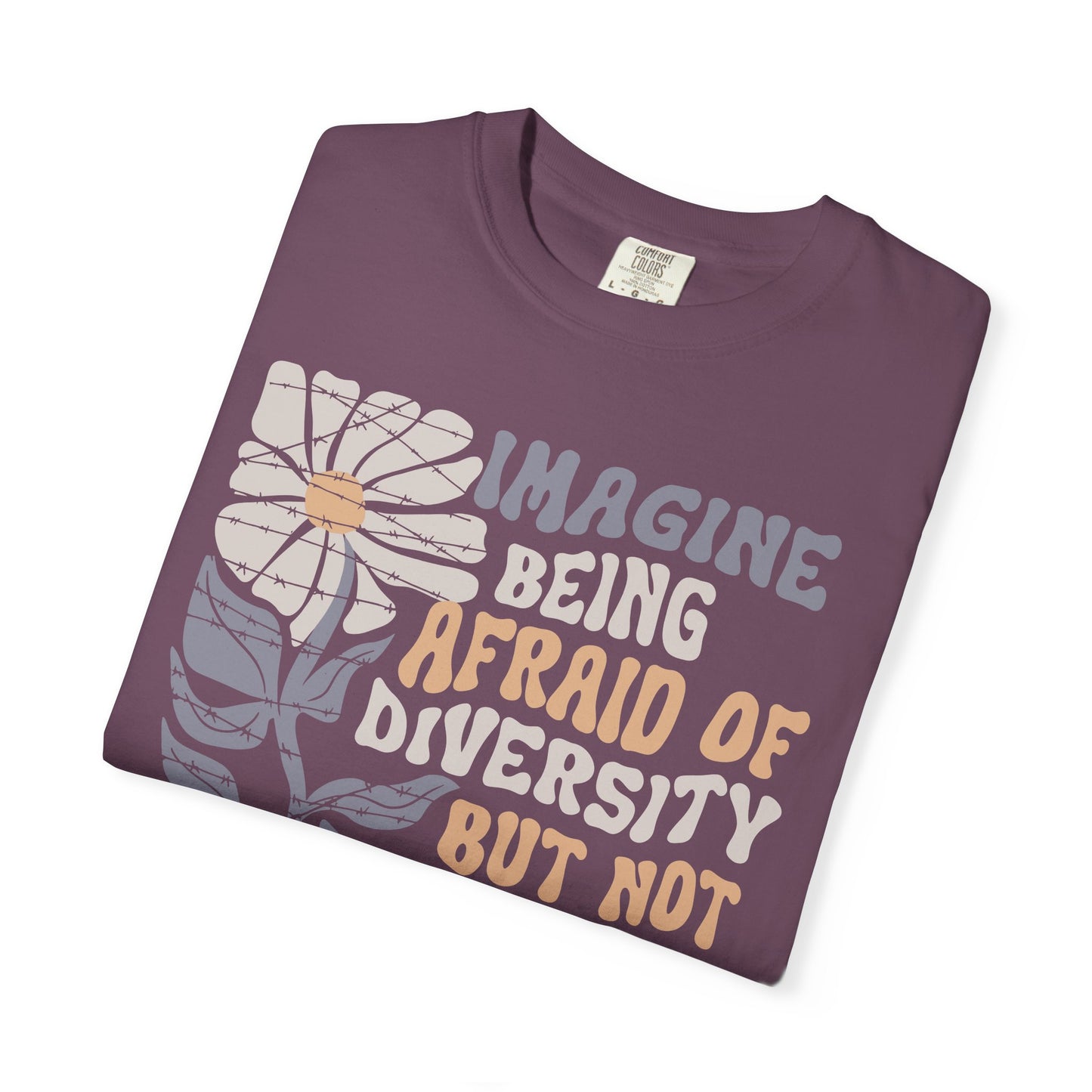 Imagine Being Afraid Of Diversity But Not Dictatorship T-Shirt