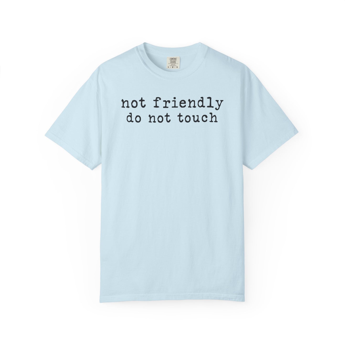 Not Friendly Do Not Touch T-Shirt