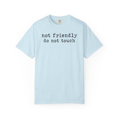 Not Friendly Do Not Touch T-Shirt