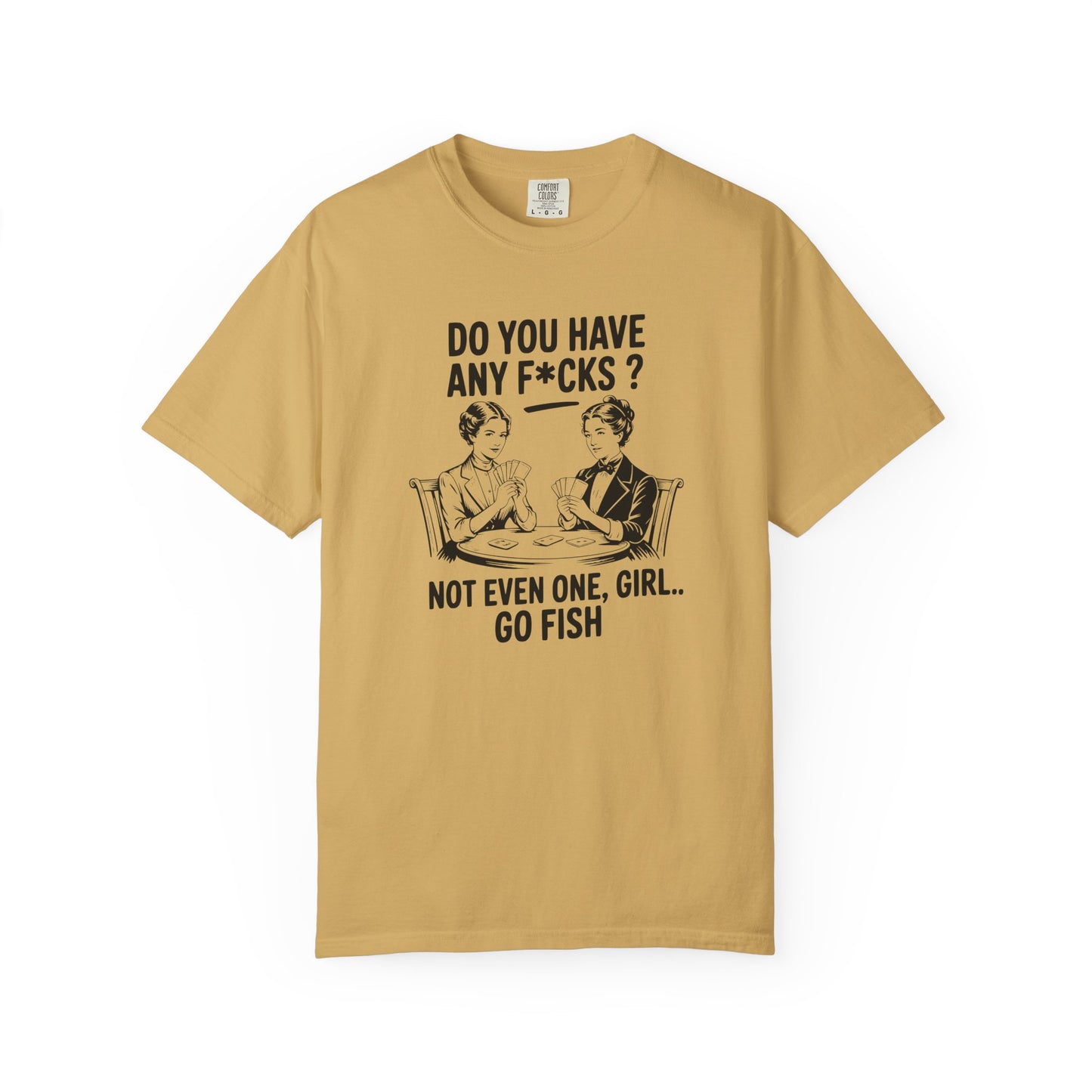 Do You Have Any Fucks T-Shirt