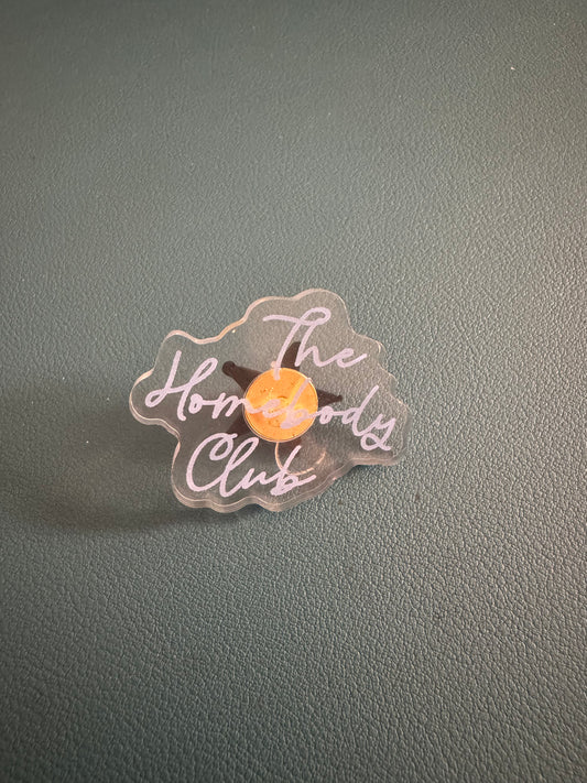 The Homebody Club Acrylic Pin