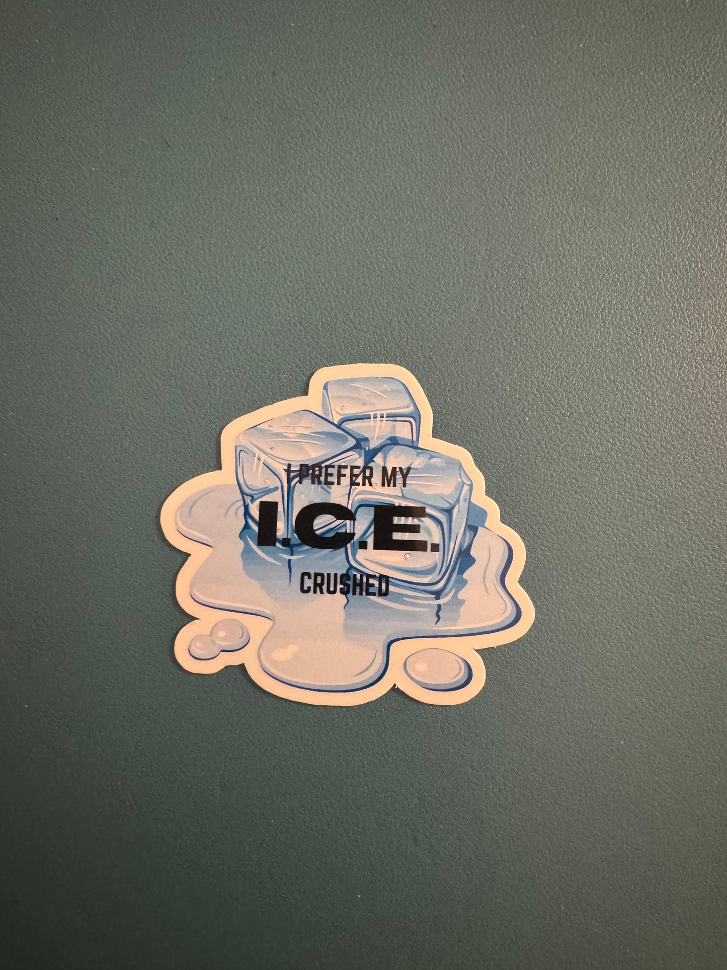 I Prefer My Ice Crushed Sticker