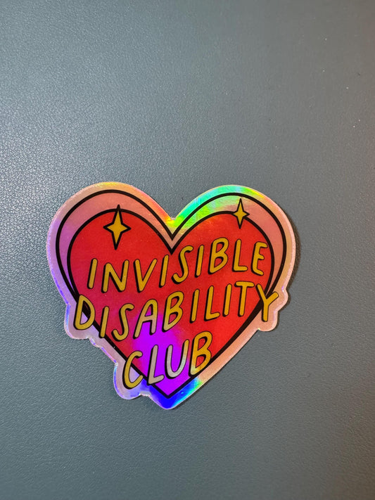 Invisible Disability Club Sticker, Holographic Sticker, Chronic Illness, Invisible Illness, Spoonie Life, End Ableism, Invisible Disability