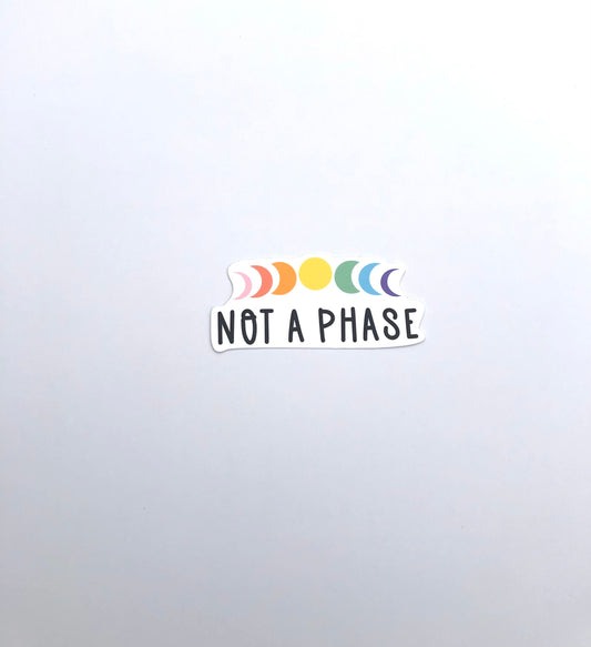 Not A Phase Waterproof Sticker | LGBTQ Sticker, Rainbow Moon Phases, Inclusivity, Equality, Acceptance, Water Bottle Sticker, Laptop Sticker