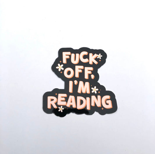 Fuck Off I'm Reading Waterproof Sticker | Booktok, Reading, Book Lover, Romance Books, Mystery Novels, Water Bottle Sticker, Laptop Sticker
