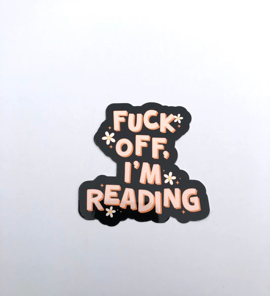 Fuck Off I'm Reading Waterproof Sticker | Booktok, Reading, Book Lover, Romance Books, Mystery Novels, Water Bottle Sticker, Laptop Sticker