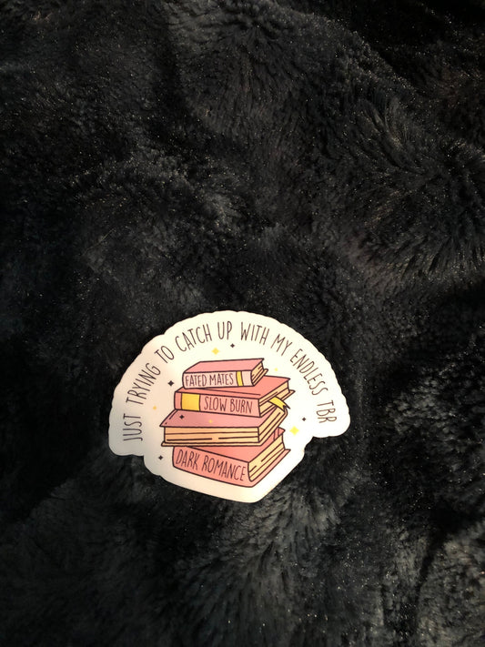 Just Trying To Catch Up With My Endless TBR Waterproof Sticker, Bookish Gift, Book Accessories, Bookish Sticker, Bookworm, Book Lover