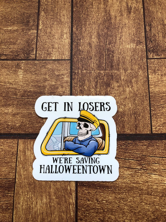 Get In Losers We're Saving Halloweentown Sticker, Spooky Season, Skeleton Taxi Driver, Halloweentown, Water Bottle Sticker, Waterproof